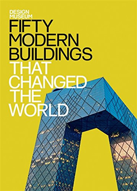 Design Museum: Fifty Modern Buildings  That Changed the World