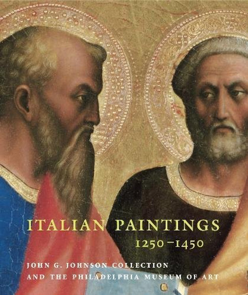 Italian Paintings, 12501450, in the John G. Johnson Collection and the Philadelphia Museum of Art