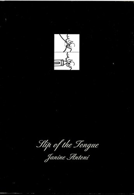 Janine Antoni - Slip of the Tongue Janine Antoni - Slip of the Tongue