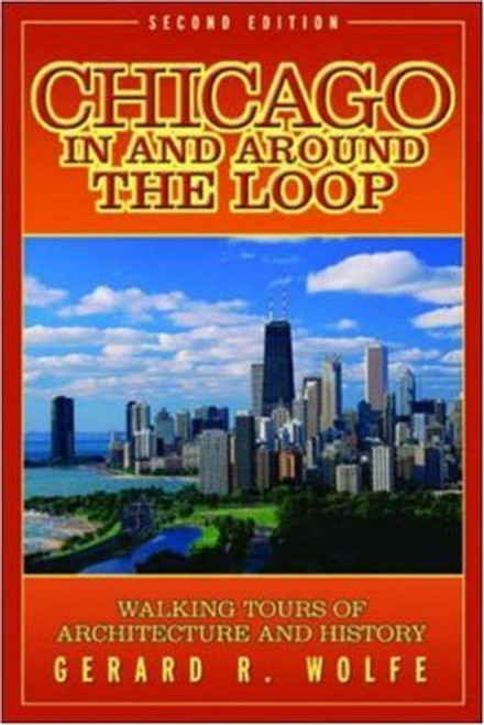 Chicago In and Around the Loop : Walking Tours of Architecture and History