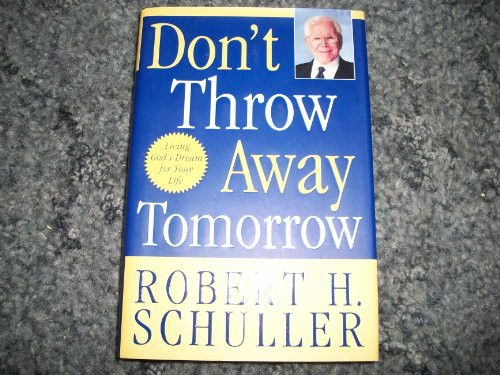 Don't Throw Away Tomorrow - Crystal Cathedral Edition