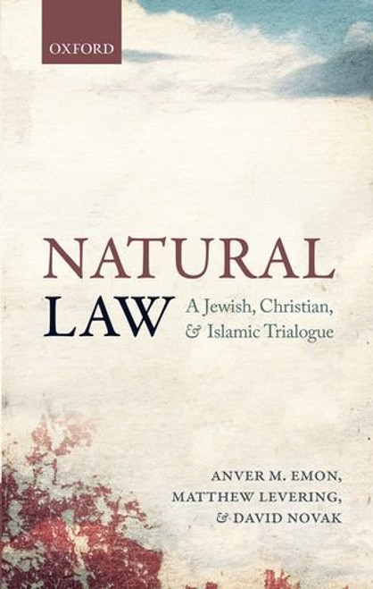 Natural Law: A Jewish, Christian, and Muslim Trialogue