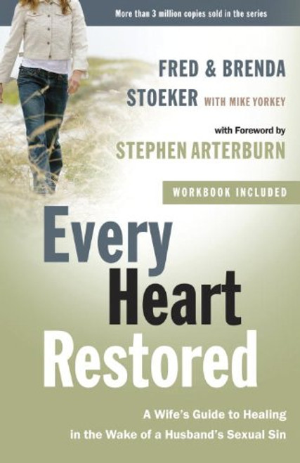 Every Heart Restored: A Wife's Guide to Healing in the Wake of a Husband's Sexual Sin (The Every Man Series)