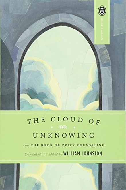 The Cloud of Unknowing: and The Book of Privy Counseling