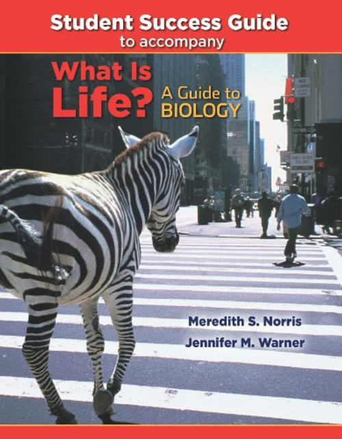 Student Success Guide for What Is Life? A Guide to Biology