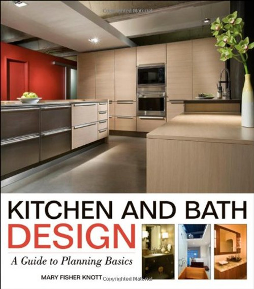 Kitchen and Bath Design: A Guide to Planning Basics