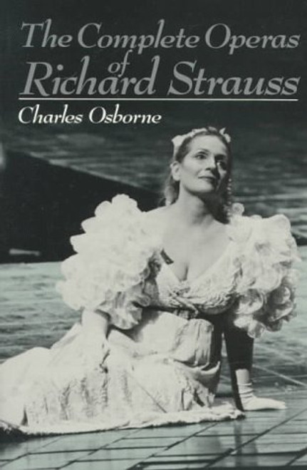 The Complete Operas Of Richard Strauss (Da Capo paperback)
