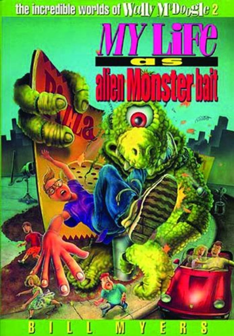 My Life as Alien Monster Bait (The Incredible Worlds of Wally McDoogle #2)