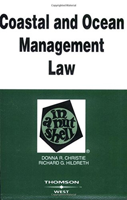 Coastal and Ocean Management Law in a Nutshell (In a Nutshell (West Publishing))