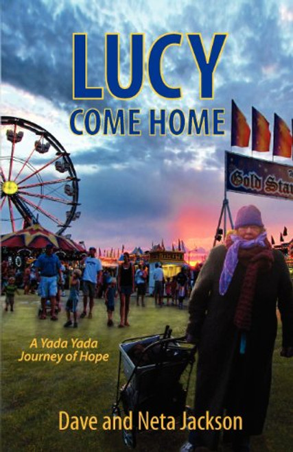 Lucy Come Home (Yada Yada House of Hope Series)