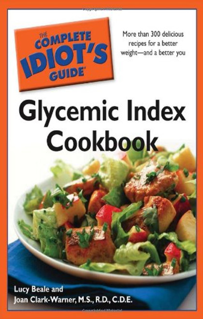 The Complete Idiot's Guide Glycemic Index Cookbook (Complete Idiot's Guide to)