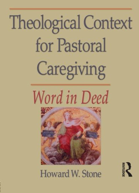 Theological Context for Pastoral Caregiving: Word in Deed