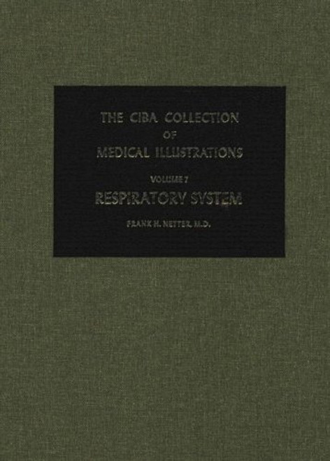 The Netter Collection of Medical Illustrations: Respiratory System (CIBA Collection of Medical Illustrations, Vol. 7)