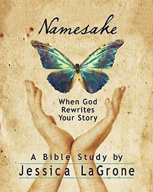 Namesake: Women's Bible Study Participant Book: When God Rewrites Your Story Namesake: Women's Bible Study Participant Book: When God Rewrites Your Story