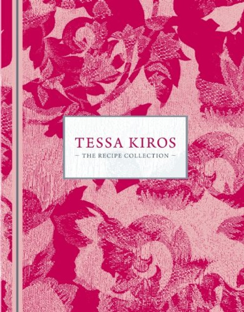 Tessa Kiros: The Recipe Collection