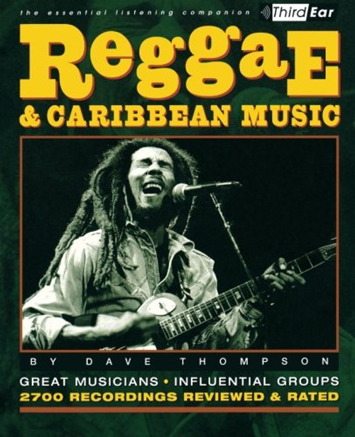 Reggae and Caribbean Music: Third Ear: The Essential Listening Companion