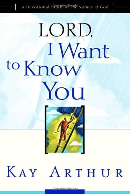 Lord, I Want to Know You: A Devotional Study on the Names of God