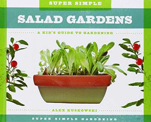 Super Simple Salad Gardens: a Kid's Guide to Gardening (Super Simple Gardening)