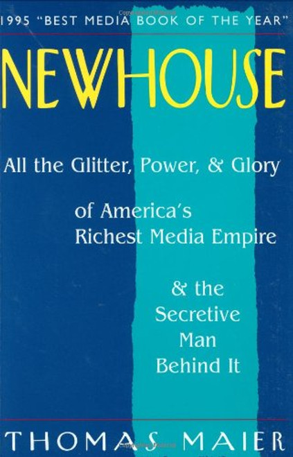 Newhouse: All the Glitter, Power, & Glory of America's Richest Media Empire & the Secretive Man Behind It