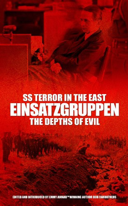 SS Terror in the East : Einsatzgruppen, The Depths of Evil
