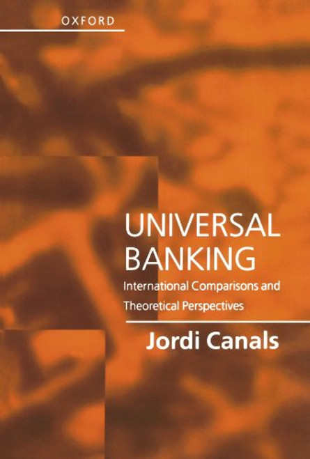Universal Banking: International Comparisons and Theoretical Perspectives
