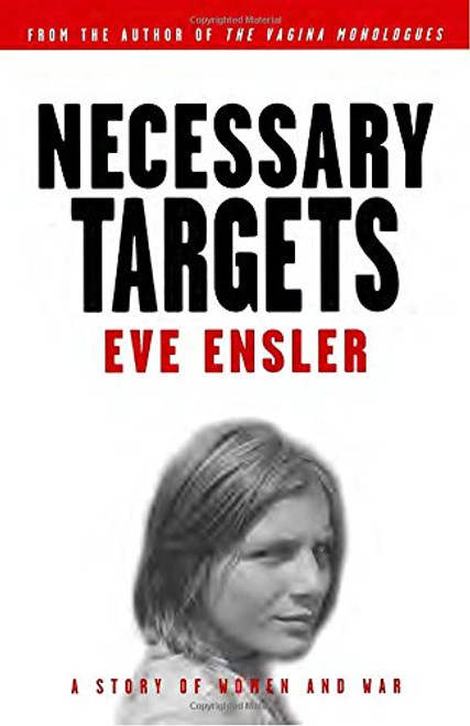 Necessary Targets: A Story of Women and War