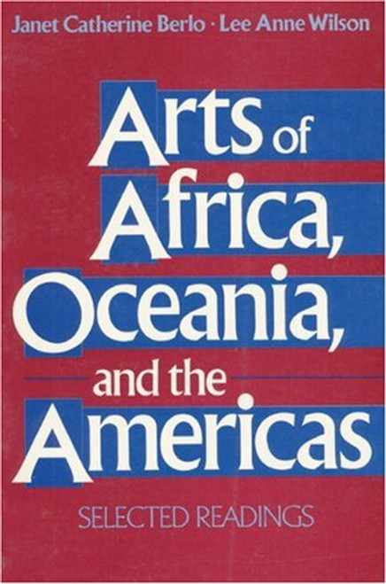 Arts of Africa, Oceania, and the Americas: Selected Readings Arts of Africa, Oceania, and the Americas: Selected Readings