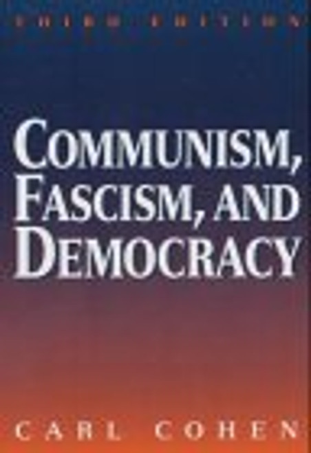 Communism, Fascism, and Democracy: The Theoretical Foundations
