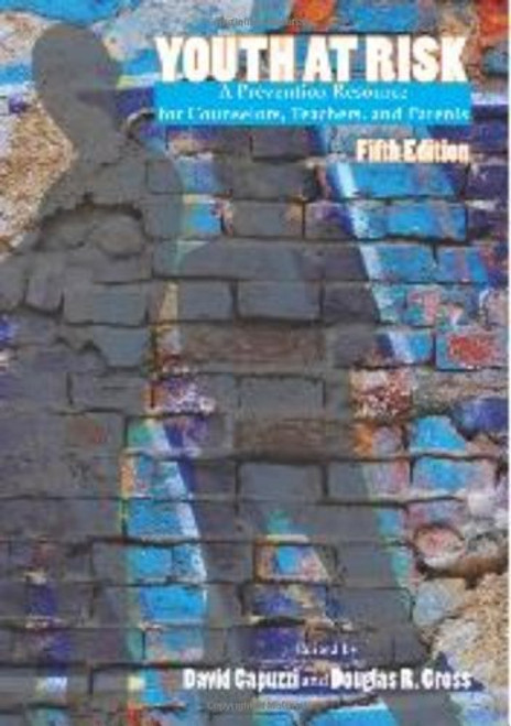 Youth at Risk: A Prevention Resource for Counselors, Teachers, and Parents