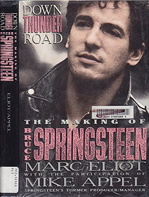 Down Thunder Road : The Making of Bruce Springsteen