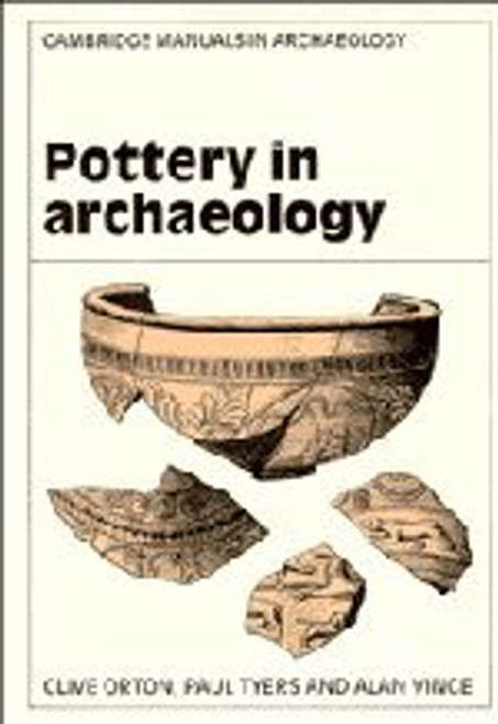 Pottery in Archaeology (Cambridge Manuals in Archaeology)