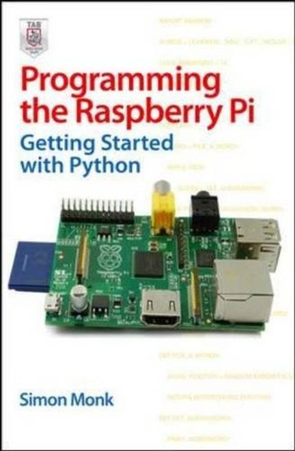Programming the Raspberry Pi: Getting Started with Python Programming the Raspberry Pi: Getting Started with Python
