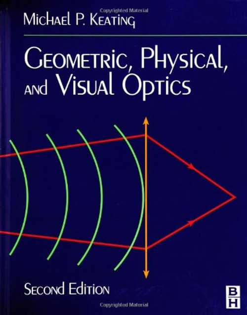 Geometric, Physical, and Visual Optics, 2e Geometric, Physical, and Visual Optics, 2e