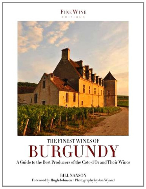 Finest Wines of Burgundy: A Guide to the Best Producers of the CT-D'Or and Their Wines