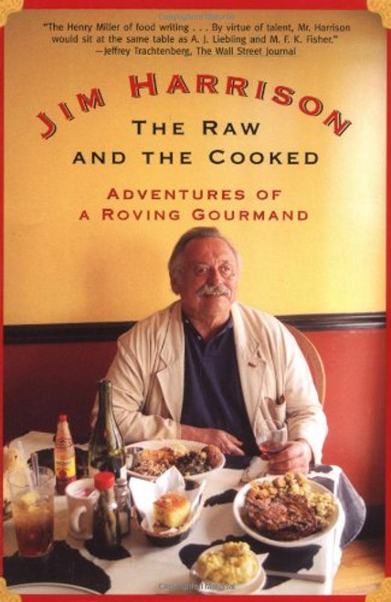 The Raw and the Cooked: Adventures of a Roving Gourmand The Raw and the Cooked: Adventures of a Roving Gourmand