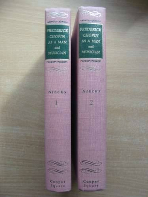 Frederick Chopin: As a Man and Musician (Two volumes)