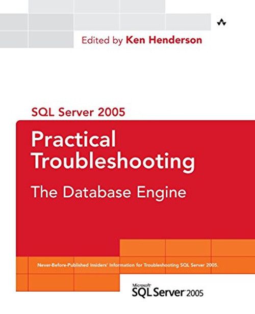 SQL Server 2005 Practical Troubleshooting: The Database Engine