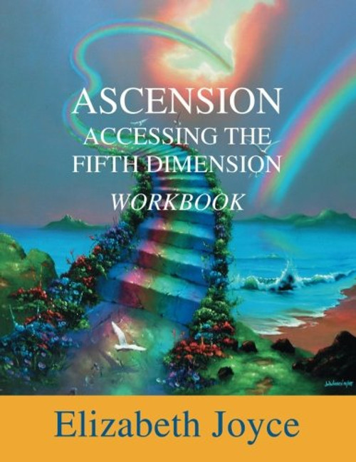 Ascension-Accessing the Fifth Dimension-WORKBOOK: Workbook