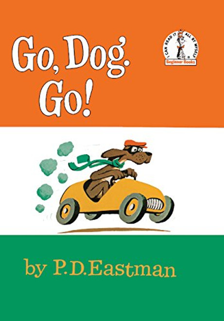 Go, Dog. Go! (Turtleback School & Library Binding Edition) (I Can Read It All by Myself Beginner Books (Hardcover)) Go, Dog. Go! (Turtleback School & Library Binding Edition) (I Can Read It All by Myself Beginner Books (Hardcover))