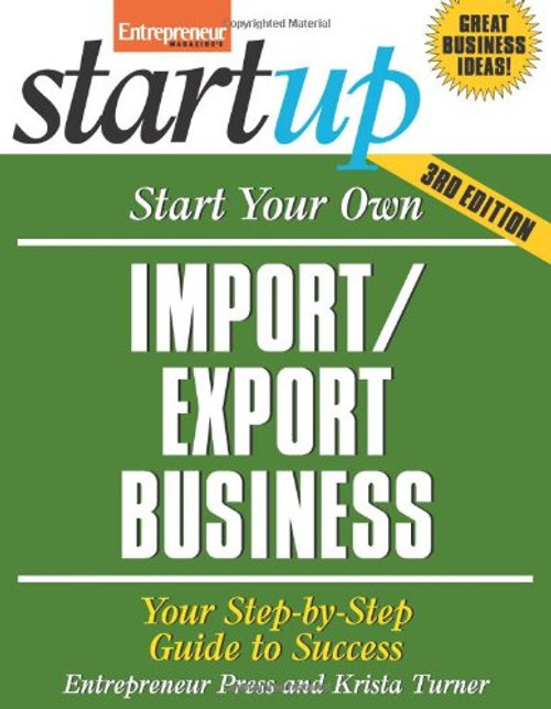 Start Your Own Import/Export Business: Your Step-By-Step Guide to Success (StartUp Series)