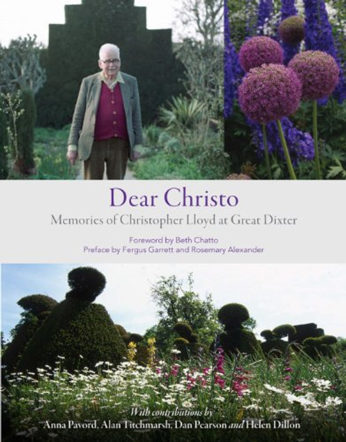 Dear Christo: Memories of Christopher Lloyd at Great Dixter