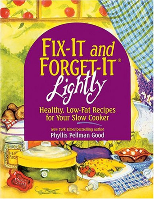 FIX-IT and FORGET-IT LIGHTLY : Healthy, Low-Fat Recipes for Your Slow Cooker