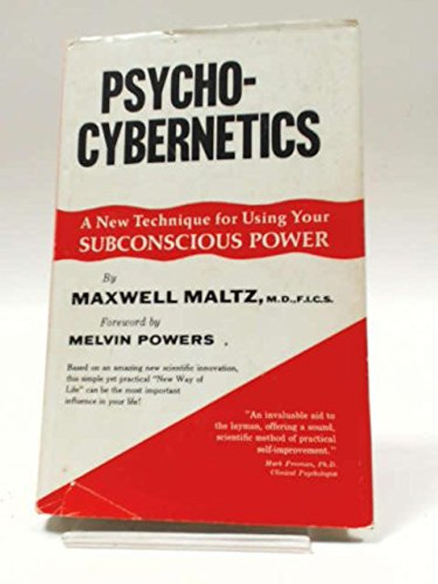 Psycho-Cybernetics; A New Way to Get More Living Out of Life.