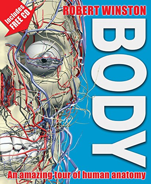 Body: An Amazing Tour of Human Anatomy Body: An Amazing Tour of Human Anatomy