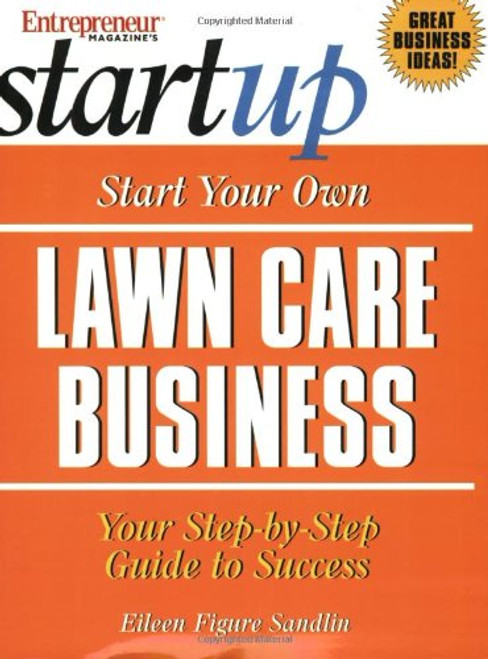 Start Your Own Lawn Care Business (Entrepreneur Magazine's Start Up)