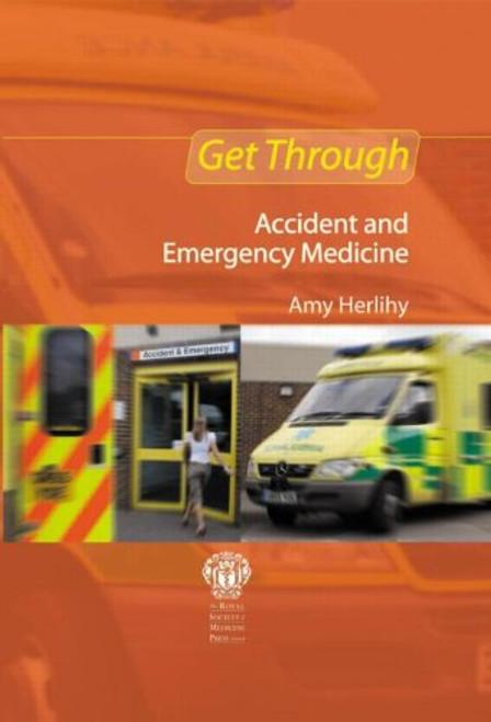 Get Through Accident and Emergency Medicine: MCQs
