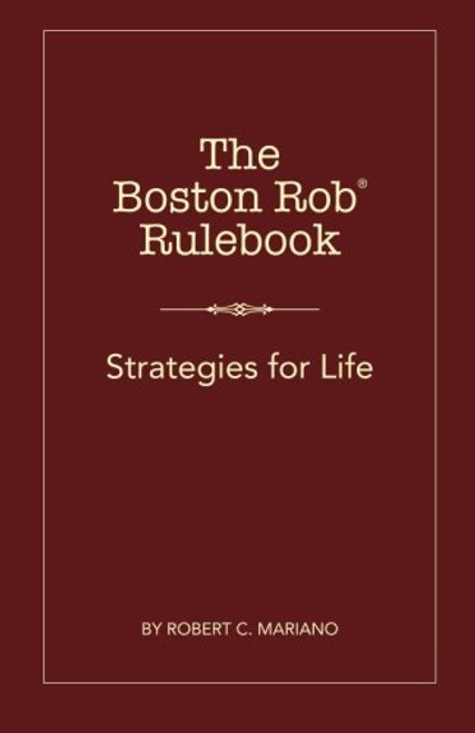 The Boston Rob Rulebook: Strategies for Life