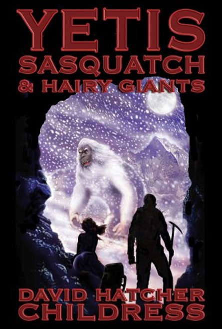 Yetis, Sasquatch & Hairy Giants
