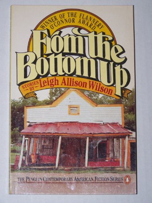 From the Bottom Up (The Penguin contemporary American fiction series)