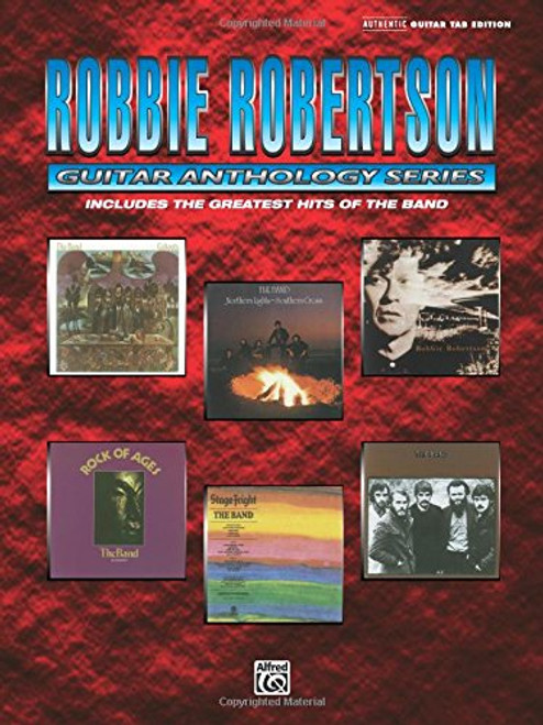 Robbie Robertson Guitar Anthology Series Authentic Guitar Tab Edition